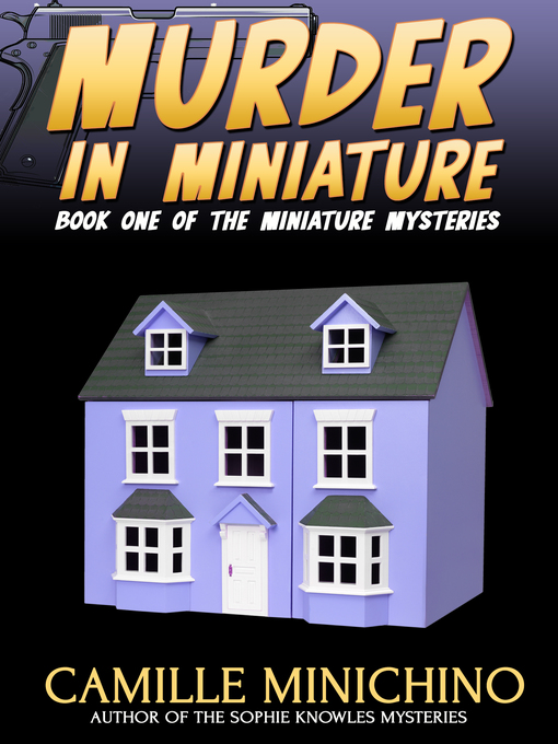 Title details for Murder in Miniature by Camille Minichino - Available